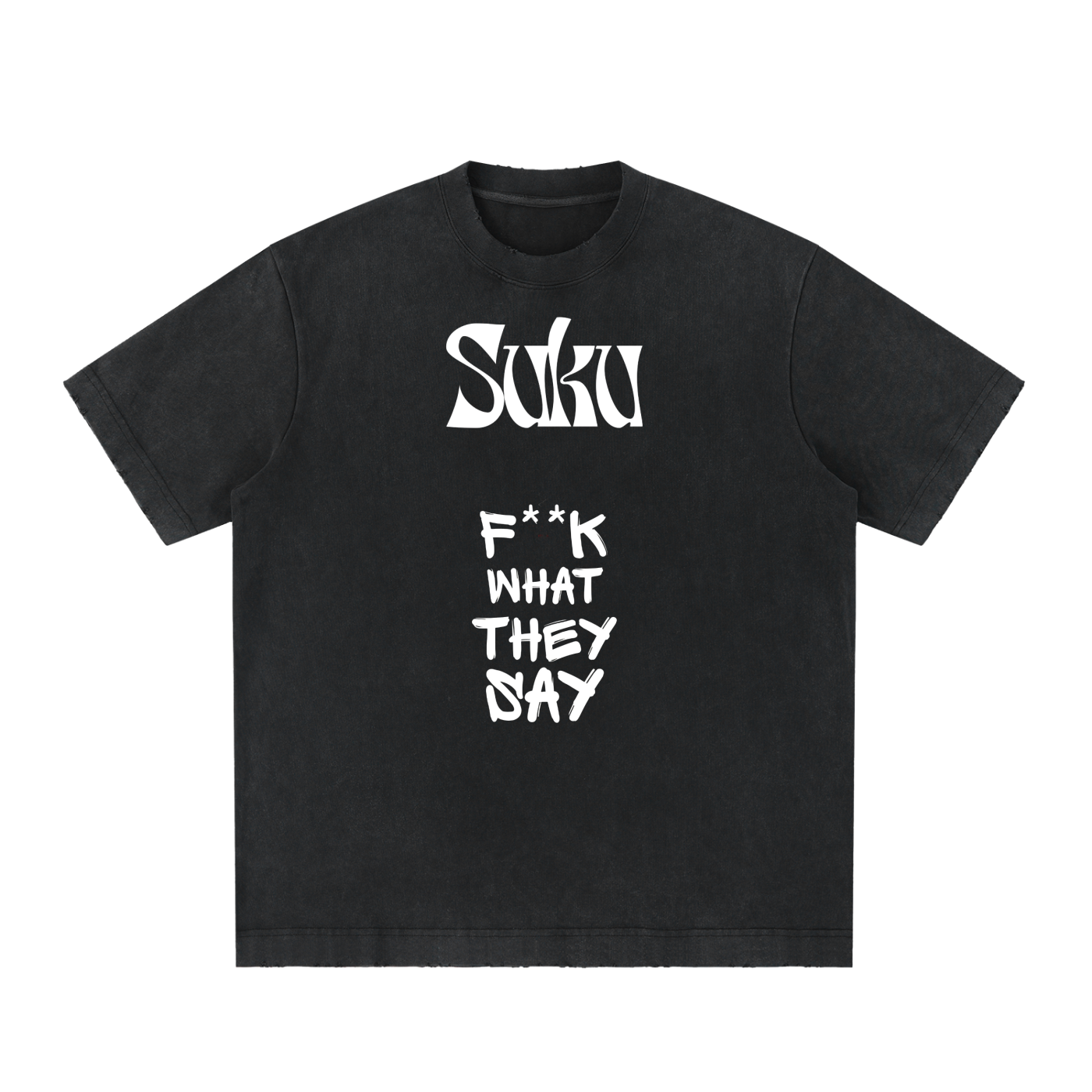 SUKU F••k what They Say Vintage Washed Frayed T-Shirt